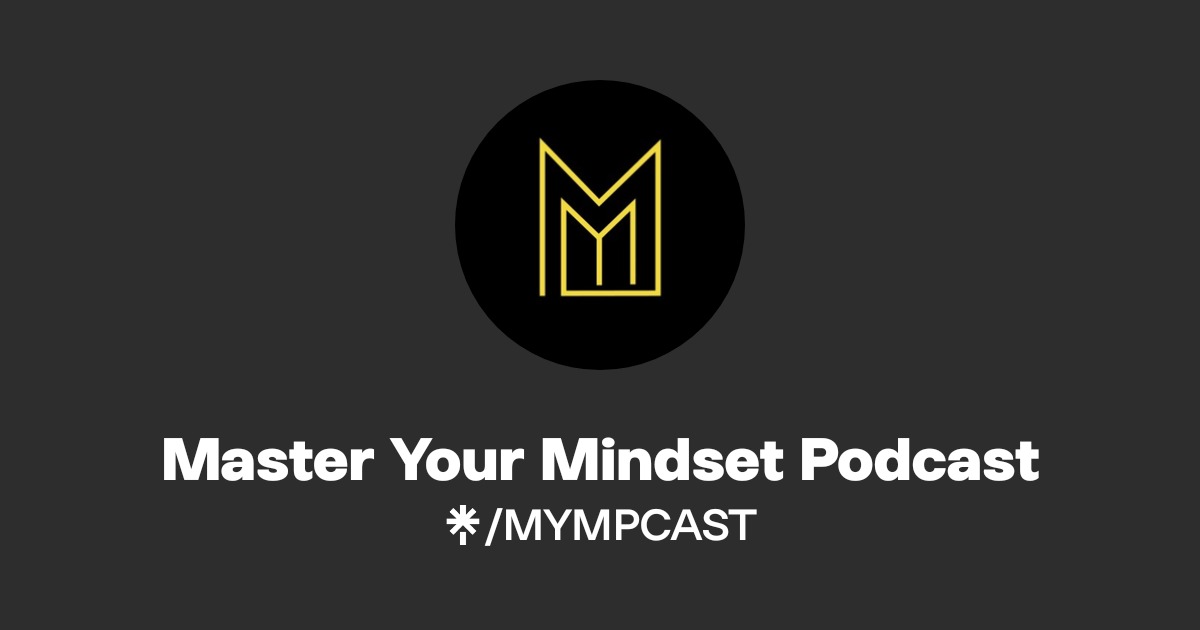 Master Your Mindset Podcast | Instagram, Facebook | Linktree