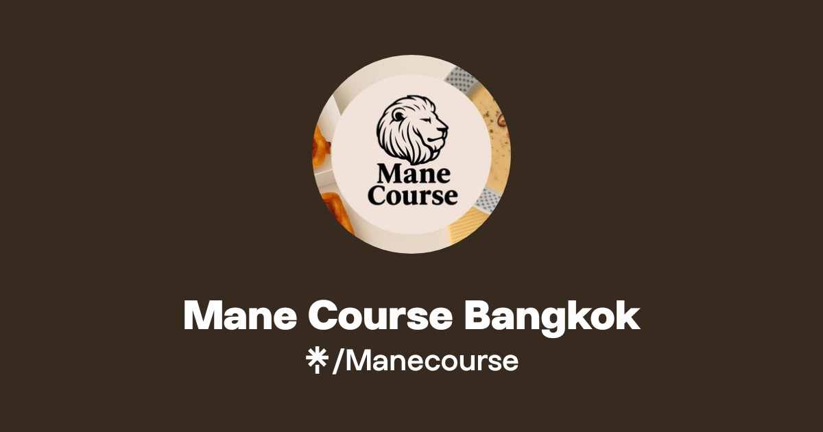 Mane Course Mane Course Bangkok | Instagram | Linktree