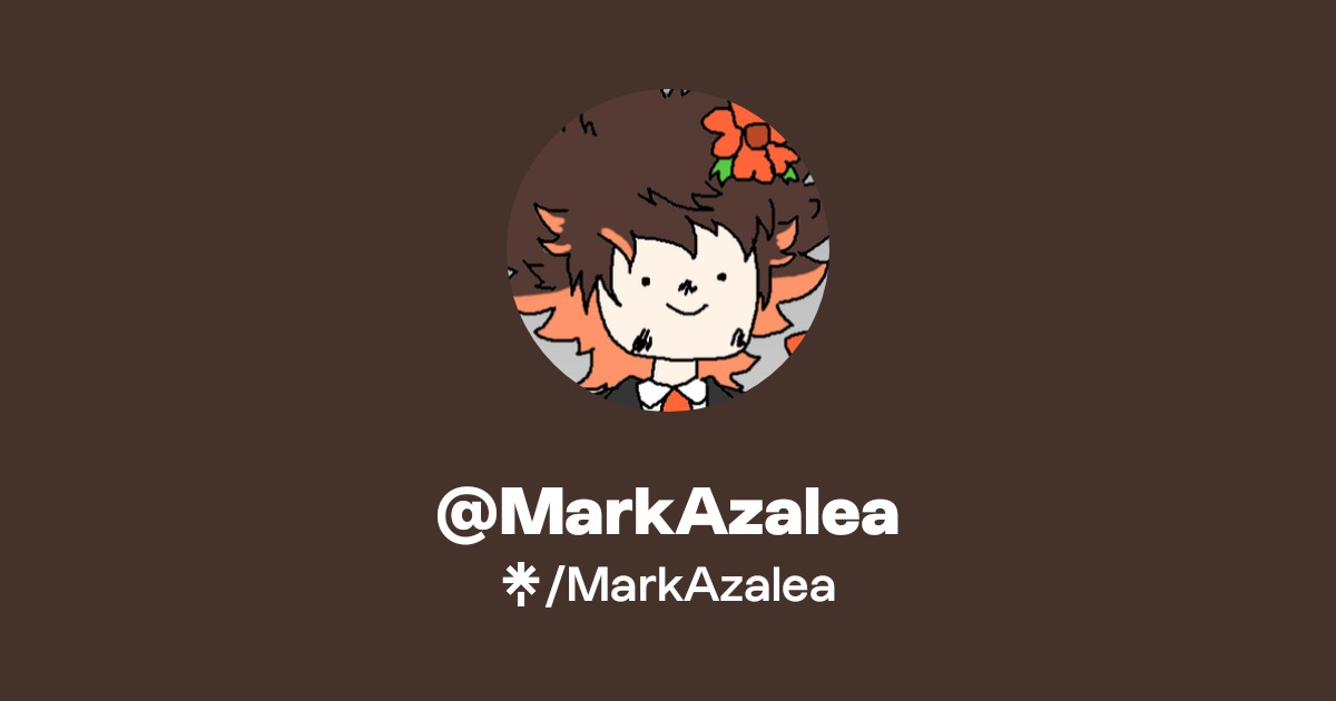 MarkAzalea | Twitch | Linktree