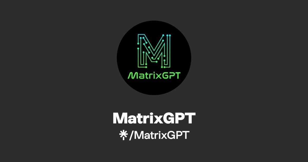 MatrixGPT | Twitter | Linktree
