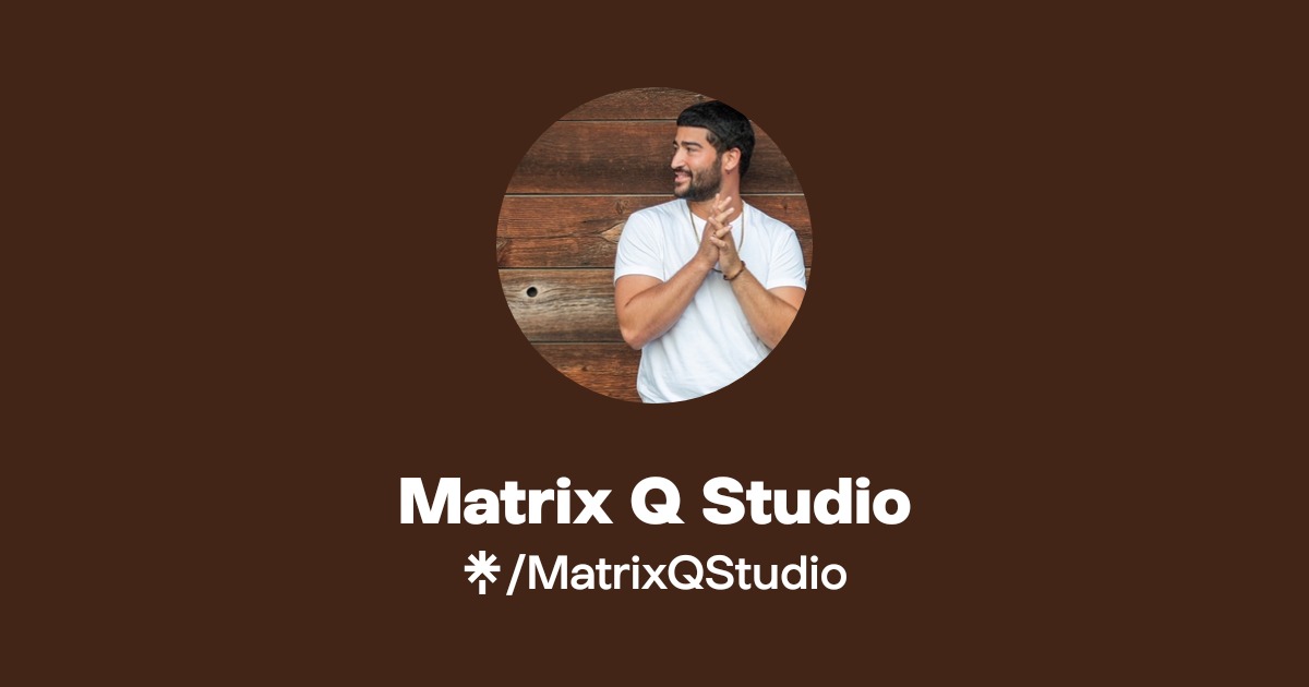Matrix Q Studio Official: Facebook | Linktree