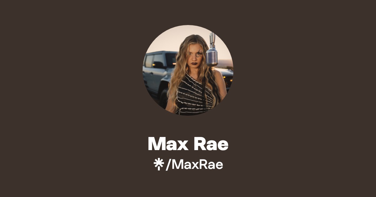 Max Rae Max Rae | TikTok, Instagram | Linktree