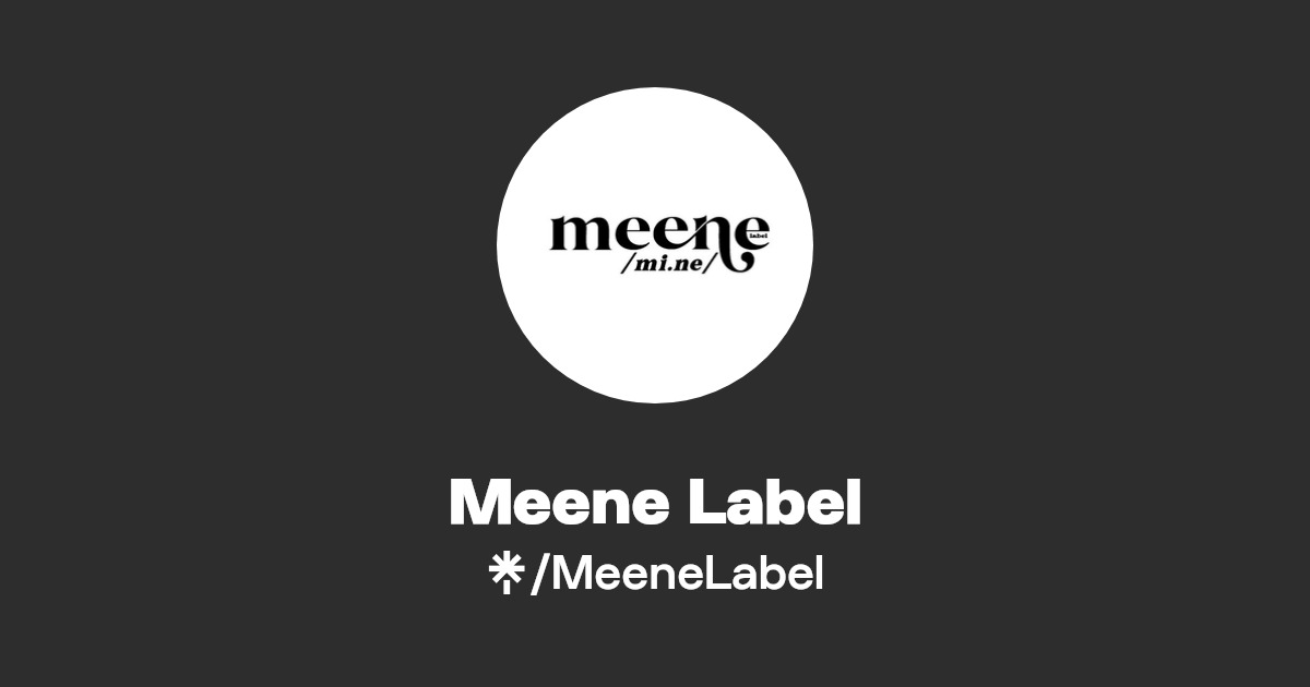 Meene Label | Instagram | Linktree