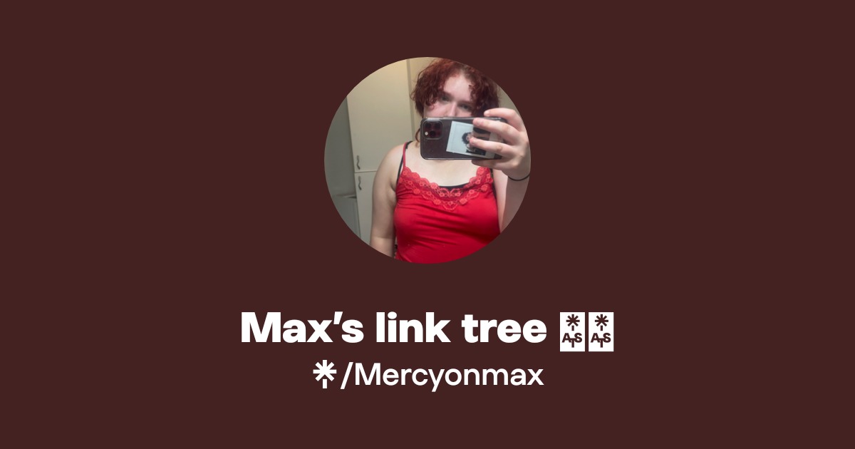 Max’s link tree 🍷🩸 | Instagram, TikTok | Linktree