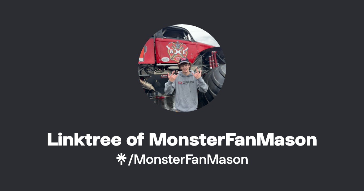 Linktree of MonsterFanMason | Instagram | Linktree