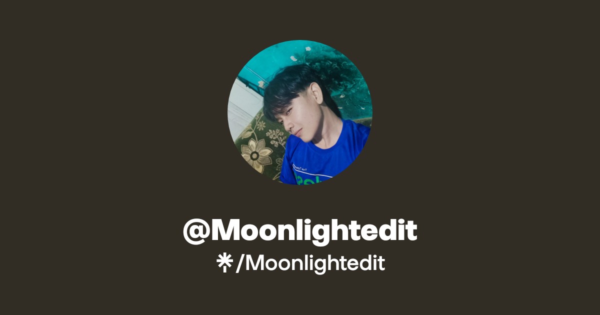 Moonlightedit | Instagram, TikTok | Linktree