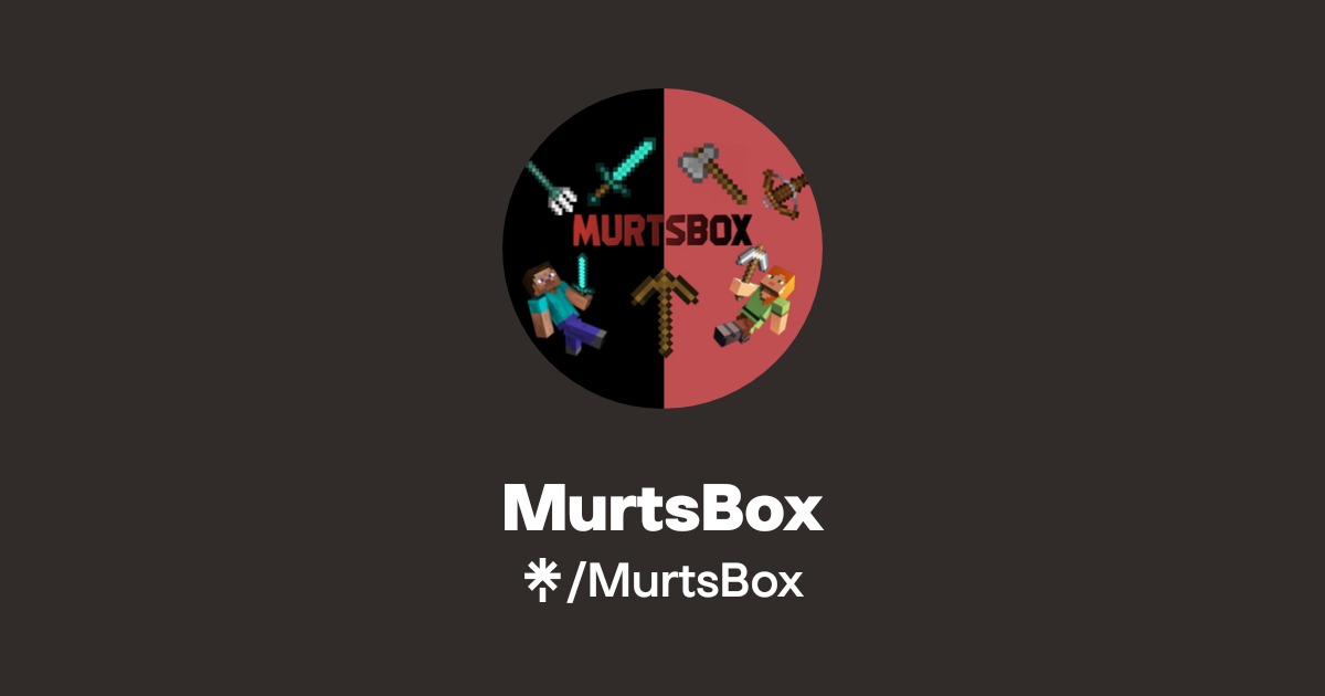MurtsBox | Twitter, TikTok | Linktree