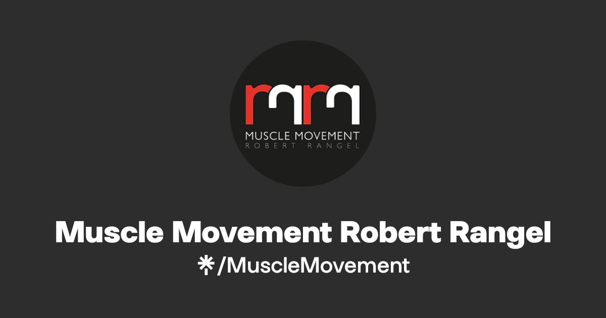 Robert Rangle Muscle Movement Robert Rangel | Linktree