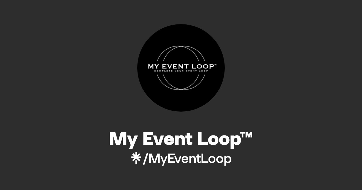 My Event Loop™️ | Instagram, Facebook | Linktree
