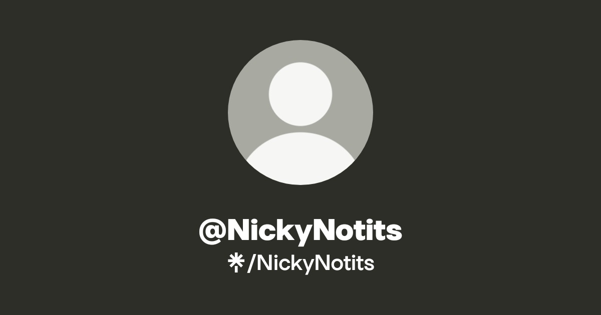 Nicky Without NickyNotits | Twitter, Instagram | Linktree