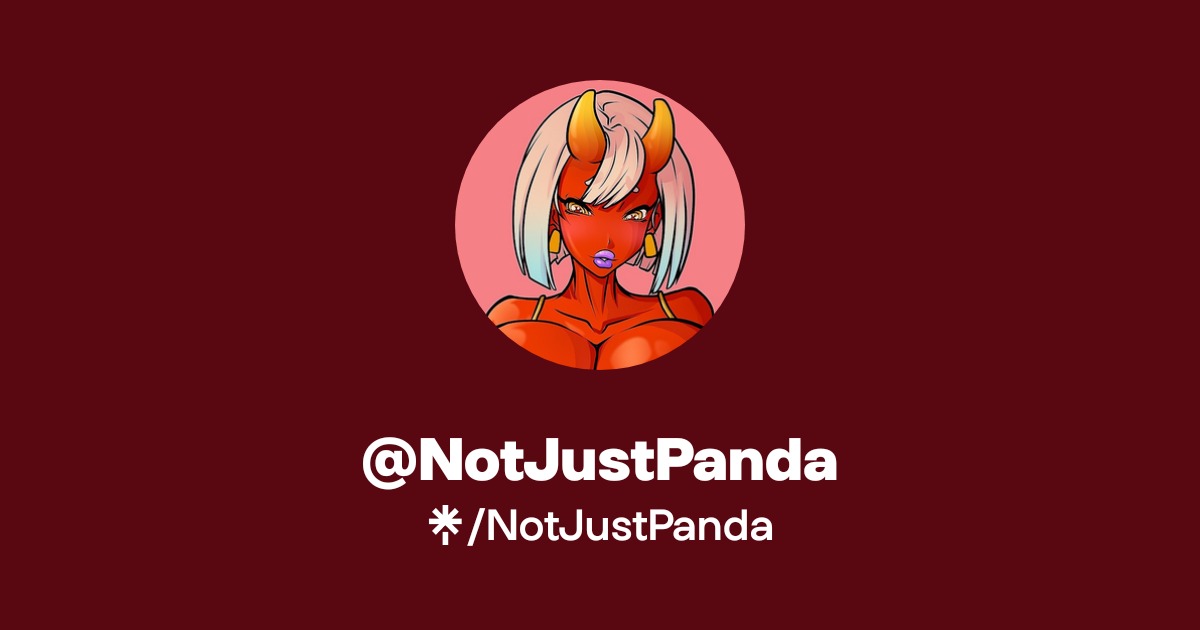NotJustPanda | Twitter | Linktree