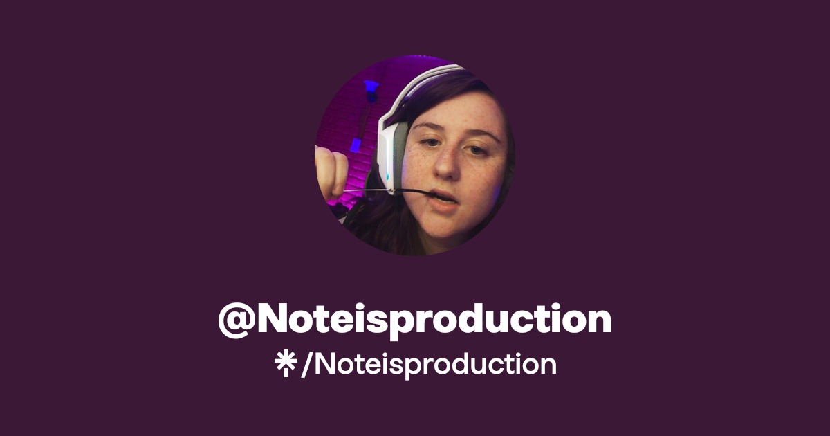 Notmes Streamer Noteisproduction | Instagram, TikTok, Twitch | Linktree