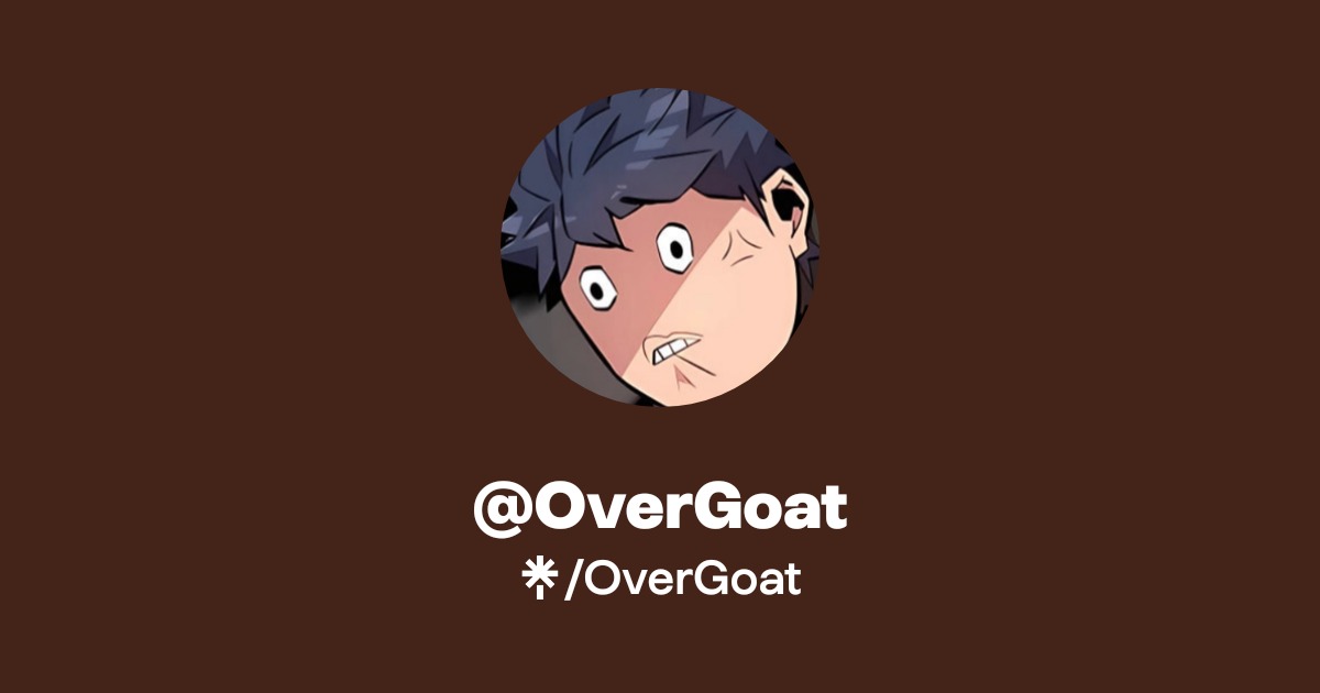 OverGoat | Twitter, Instagram, TikTok, Twitch | Linktree