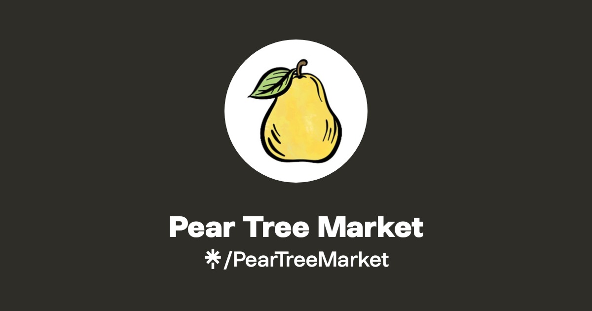 Pear Tree Market | Linktree | Linktree