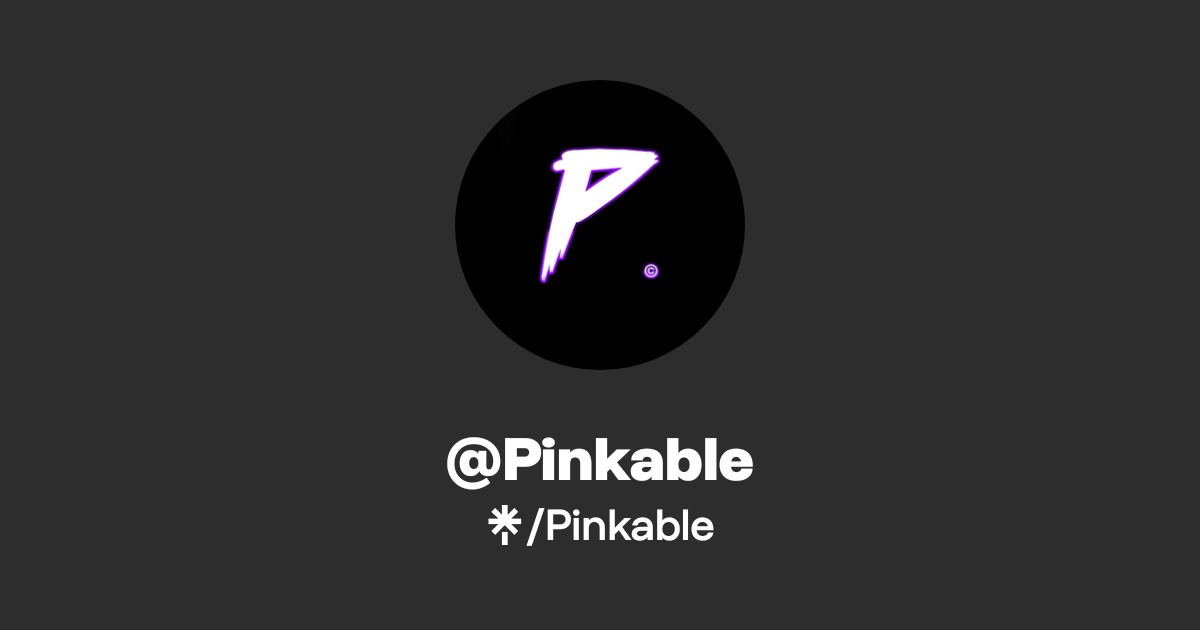 Pinkable | Twitter, Twitch | Linktree
