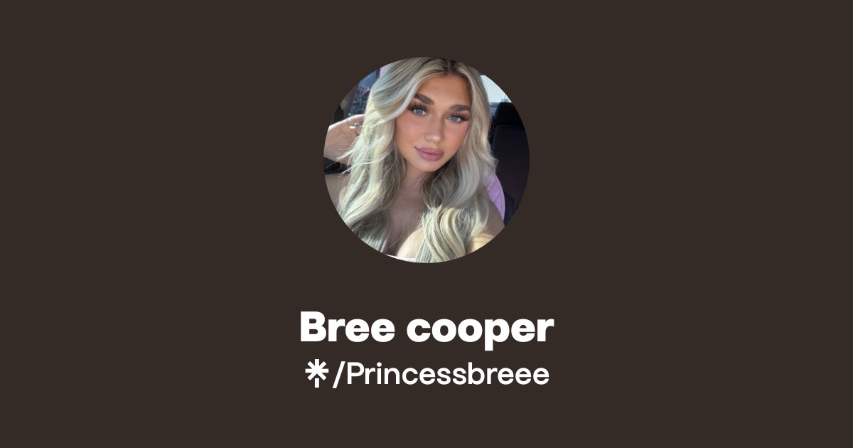 Bree cooper Official: TikTok, Instagram | Linktree