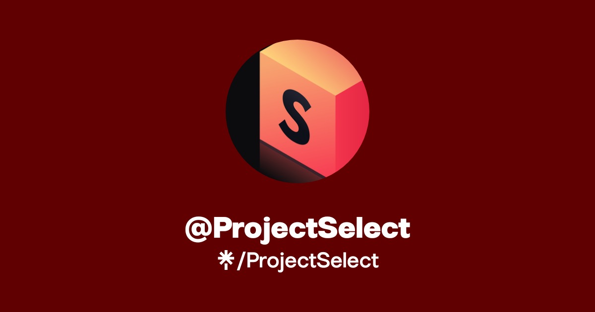 Select Project ProjectSelect | Twitter | Linktree