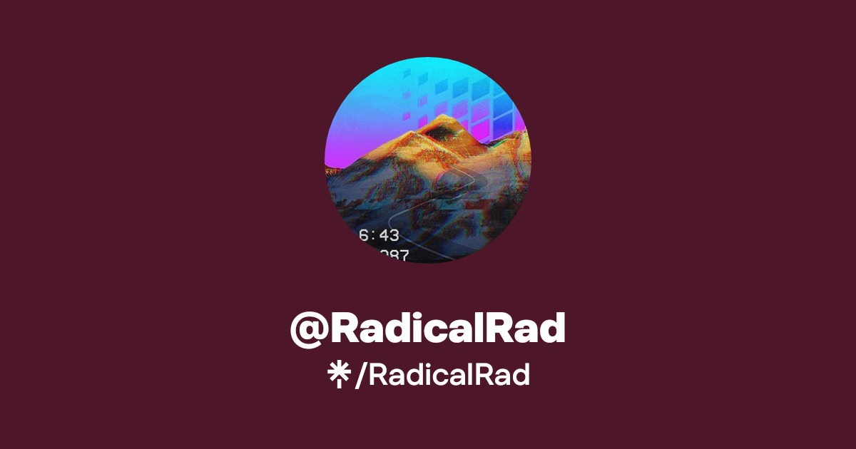 RadicalRad | Twitter, Instagram, Twitch | Linktree