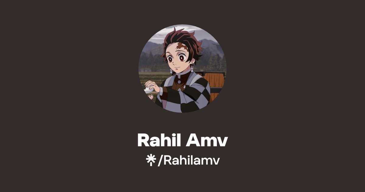 Rahil Bro Rahil Amv | Instagram | Linktree