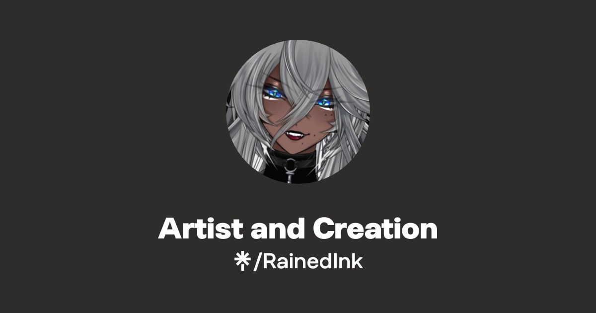Artist and Creation | Twitter, Twitch | Linktree