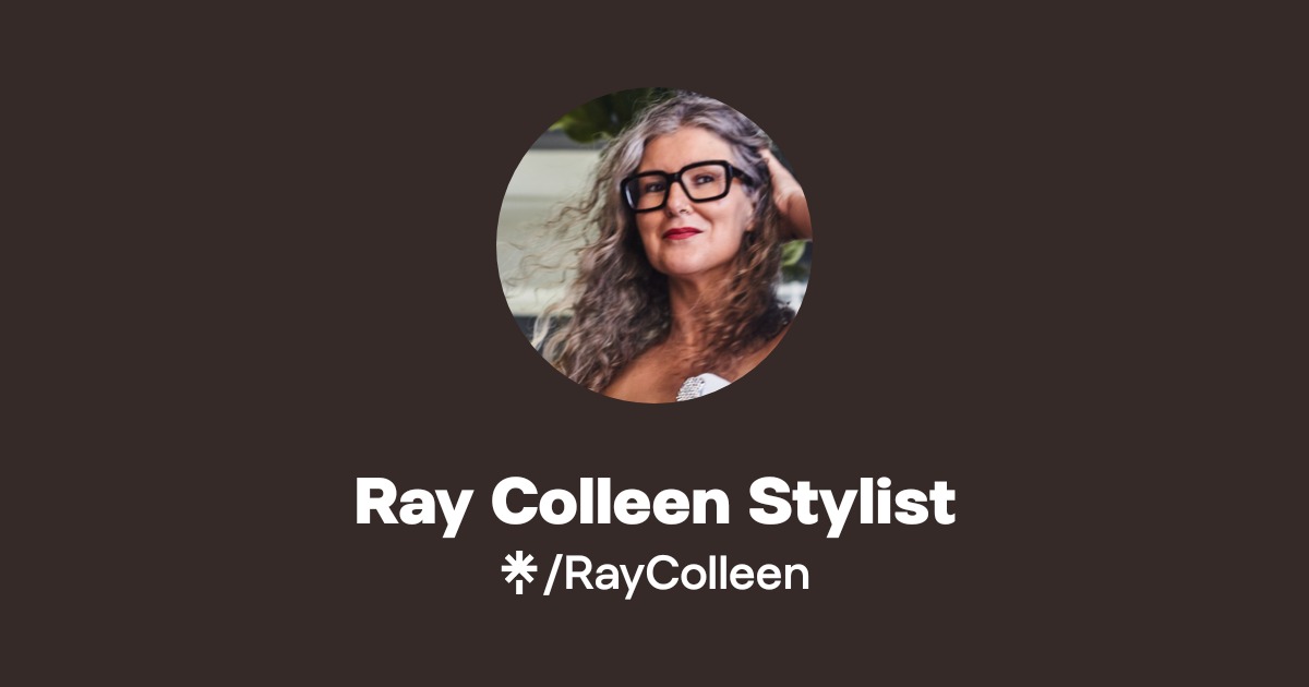 Ray Colleen Stylist | Instagram | Linktree