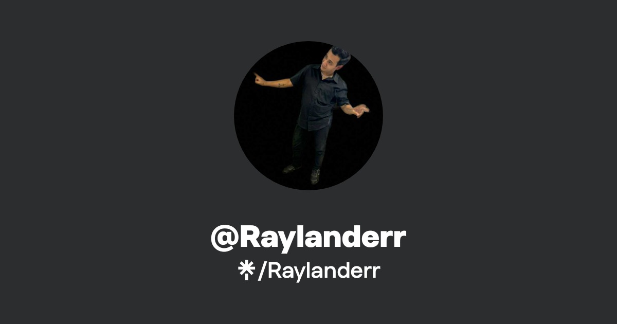 Raylanderr | Instagram, Facebook, TikTok | Linktree