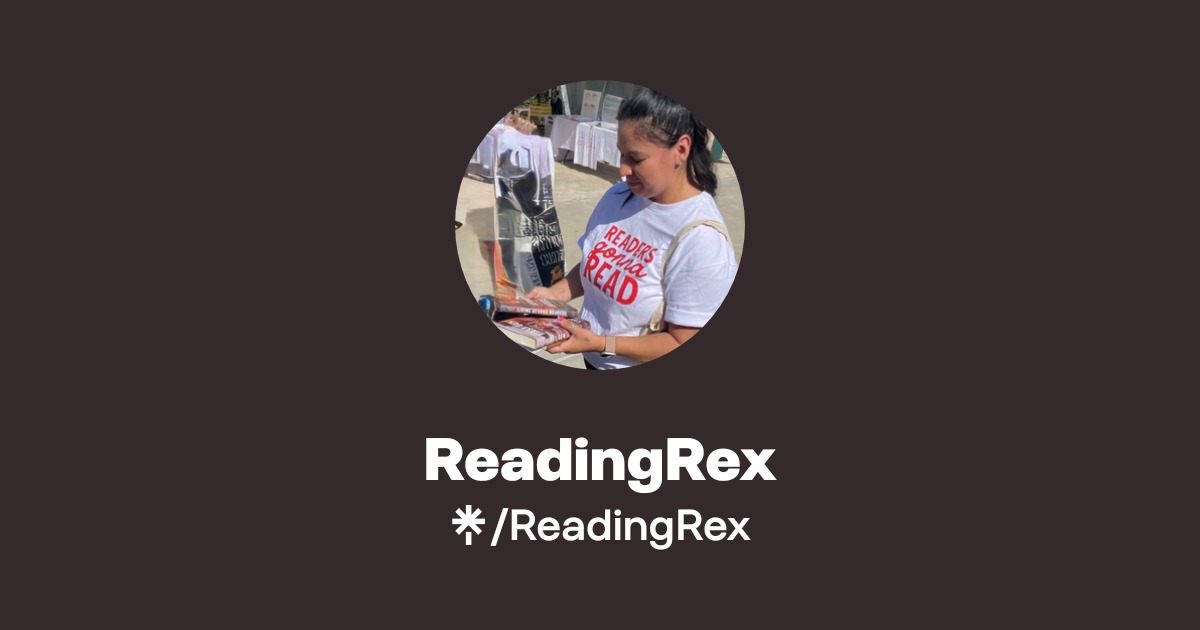 ReadingRex Official: TikTok, Instagram | Linktree