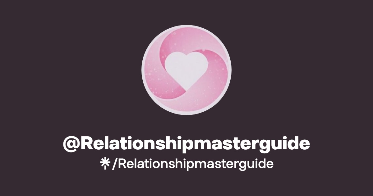 @Relationshipmasterguide | Linktree