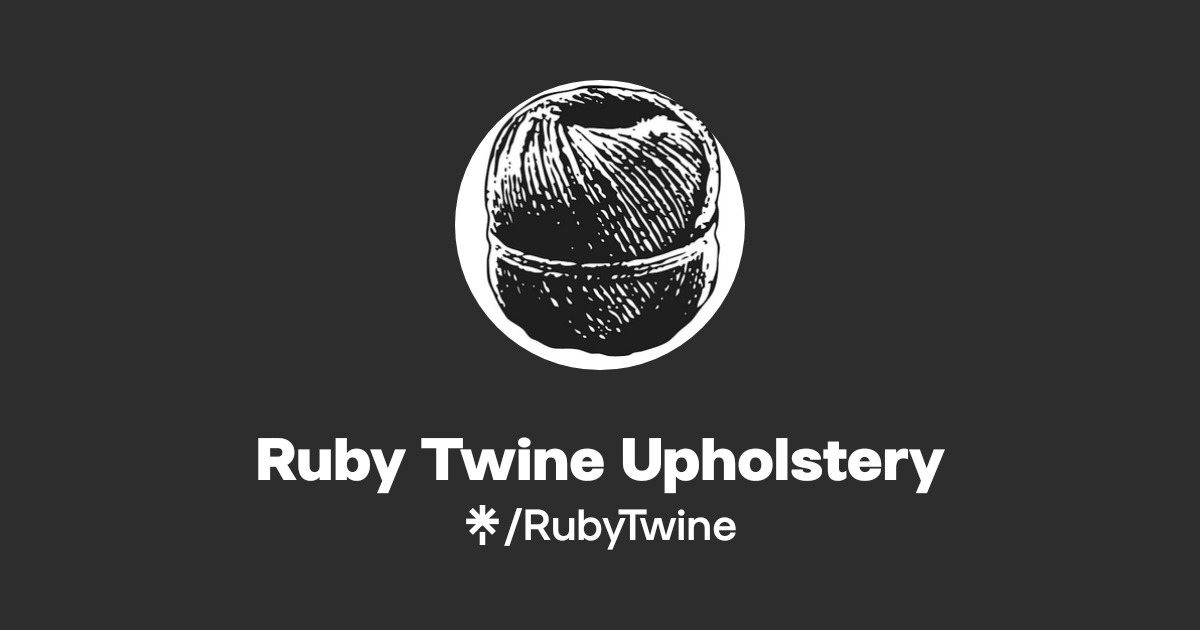 Ruby Twine Upholstery | Instagram, Facebook | Linktree