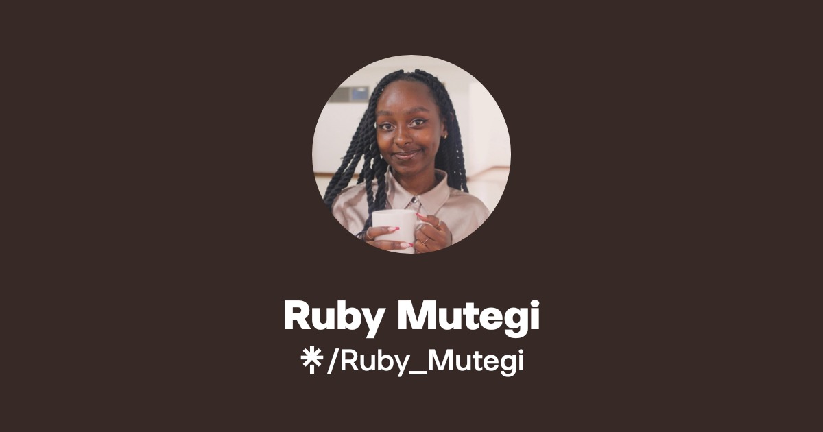 Ruby Mutegi | Instagram, TikTok | Linktree
