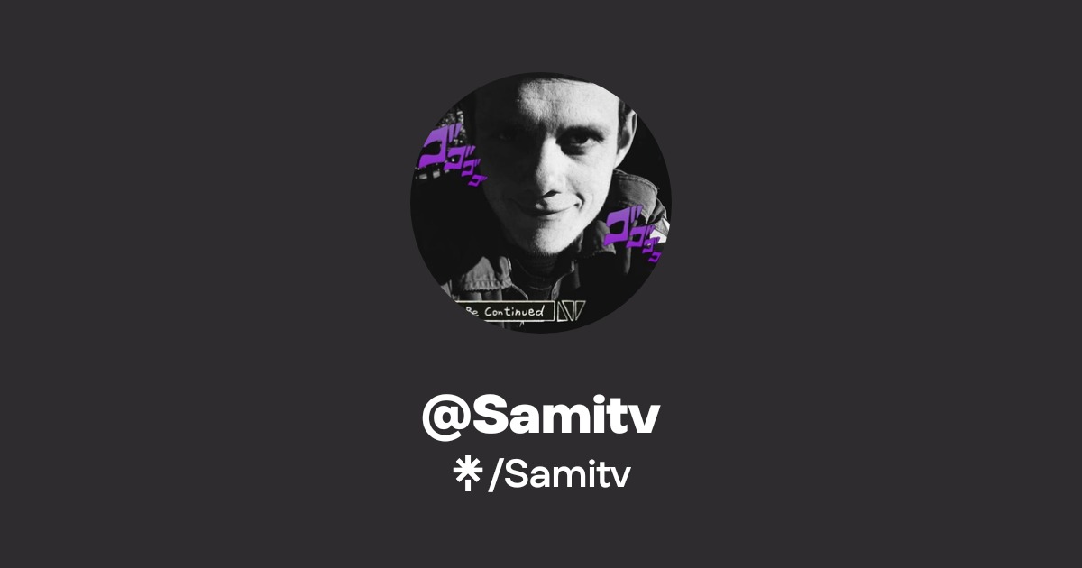 Samitv | Twitter, Instagram, Facebook, Twitch | Linktree