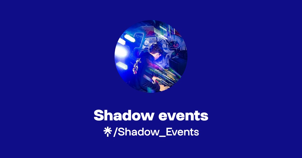 Shadow events | Instagram, TikTok | Linktree