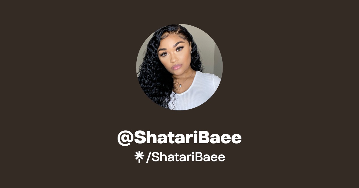 @ShatariBaee | Linktree