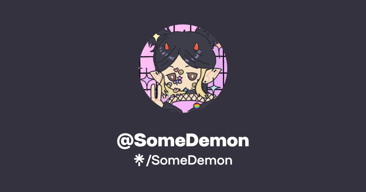 SomeDemon | Instagram | Linktree