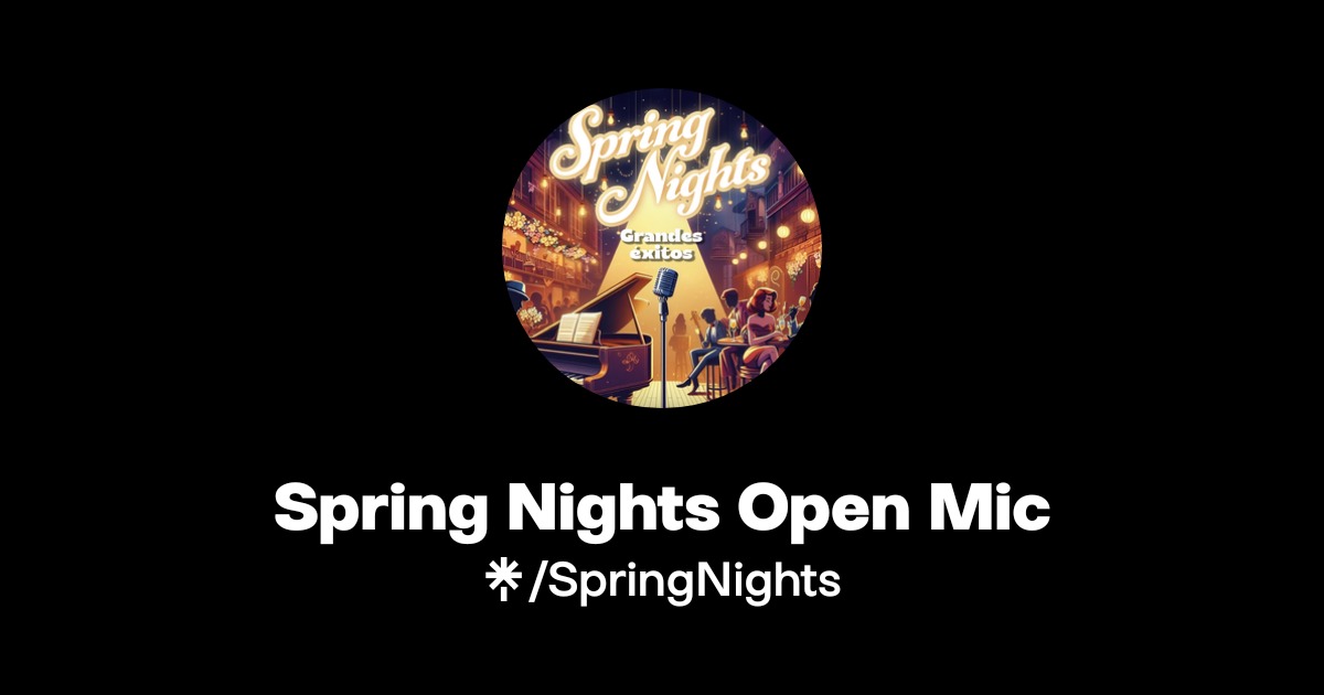 Open Mic Spring Spring Nights Open Mic | Instagram | Linktree