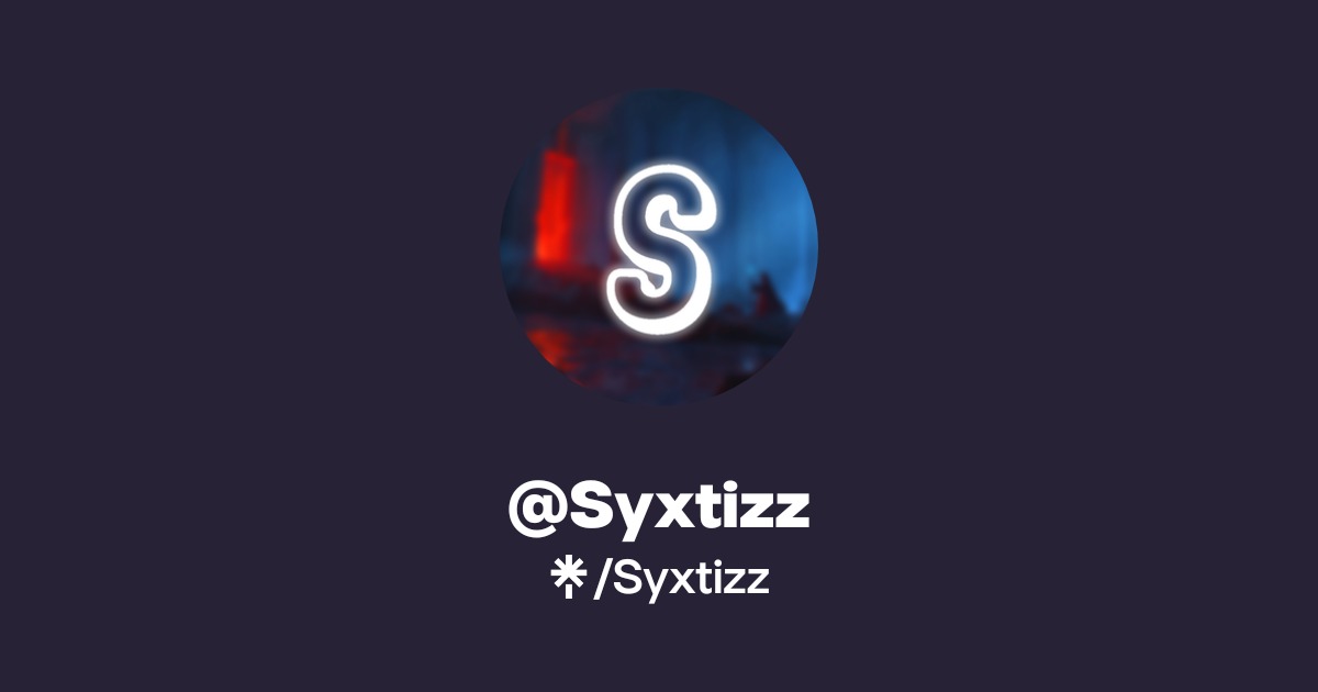 Syxtizz | Twitch | Linktree