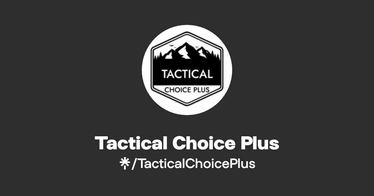 Tactical Choice Plus | Instagram, Facebook, TikTok | Linktree