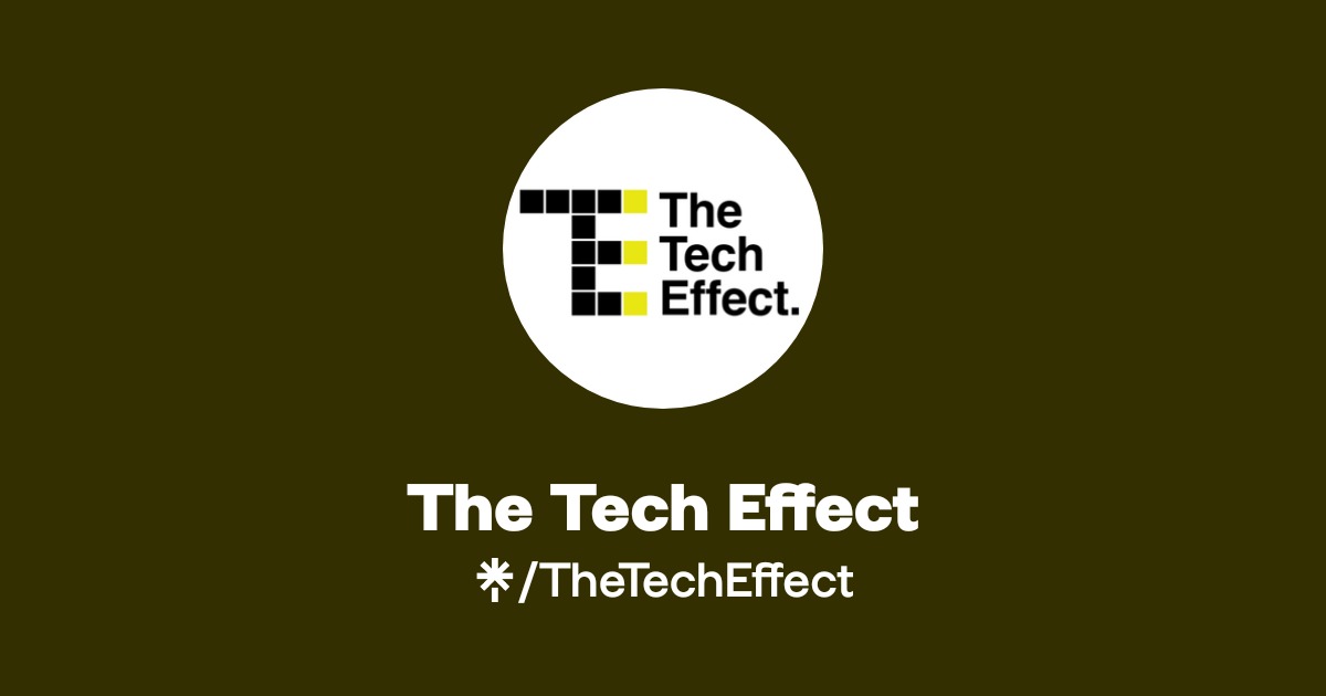 The Tech Effect | Instagram, Facebook | Linktree