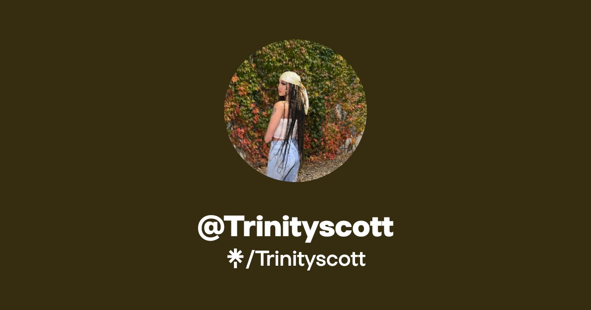 Trinityscott | Twitter, Instagram | Linktree