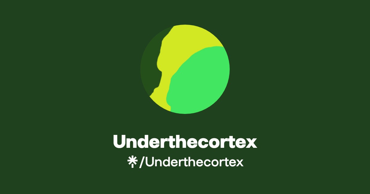 Underthecortex | TikTok, Instagram | Linktree