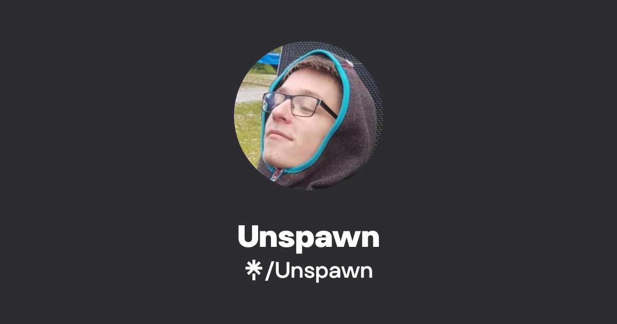 Unspawn | Twitter, Instagram, Twitch | Linktree