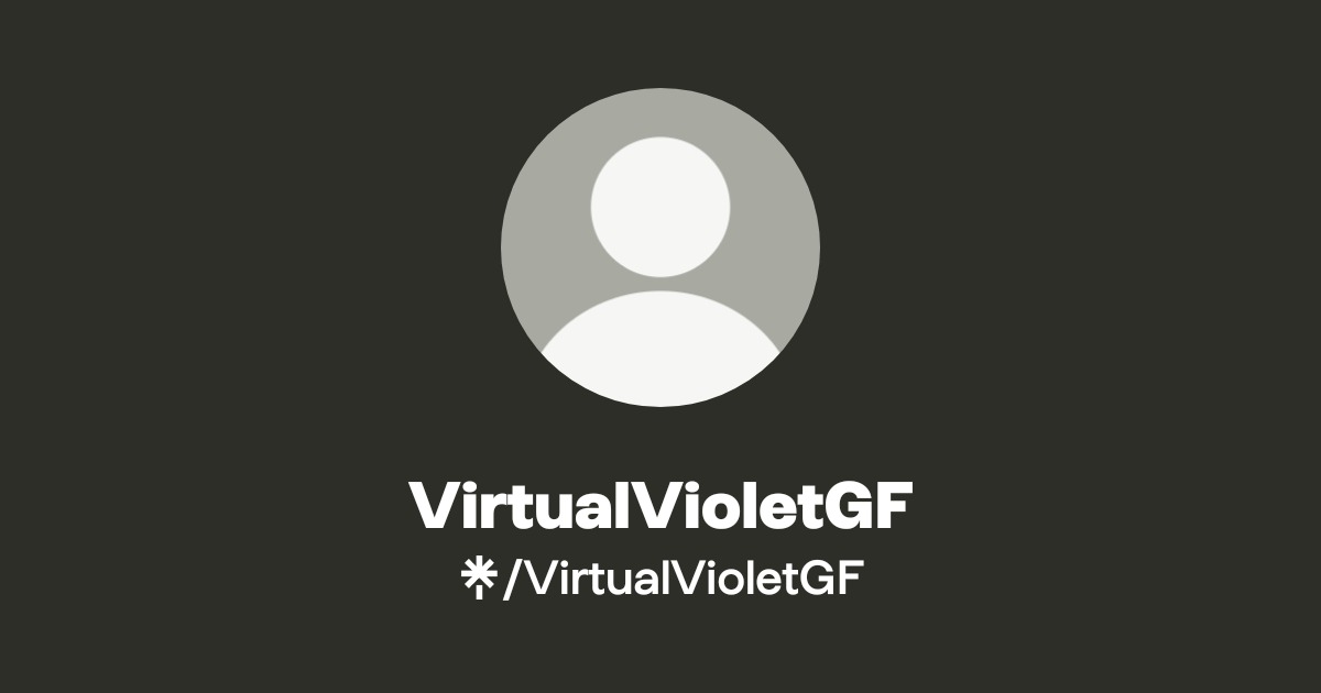 VirtualVioletGF | Instagram | Linktree