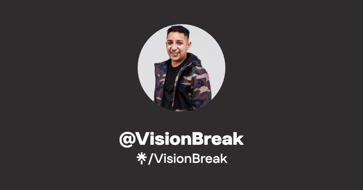 Vision Break Visual VisionBreak | Instagram, Twitch | Linktree