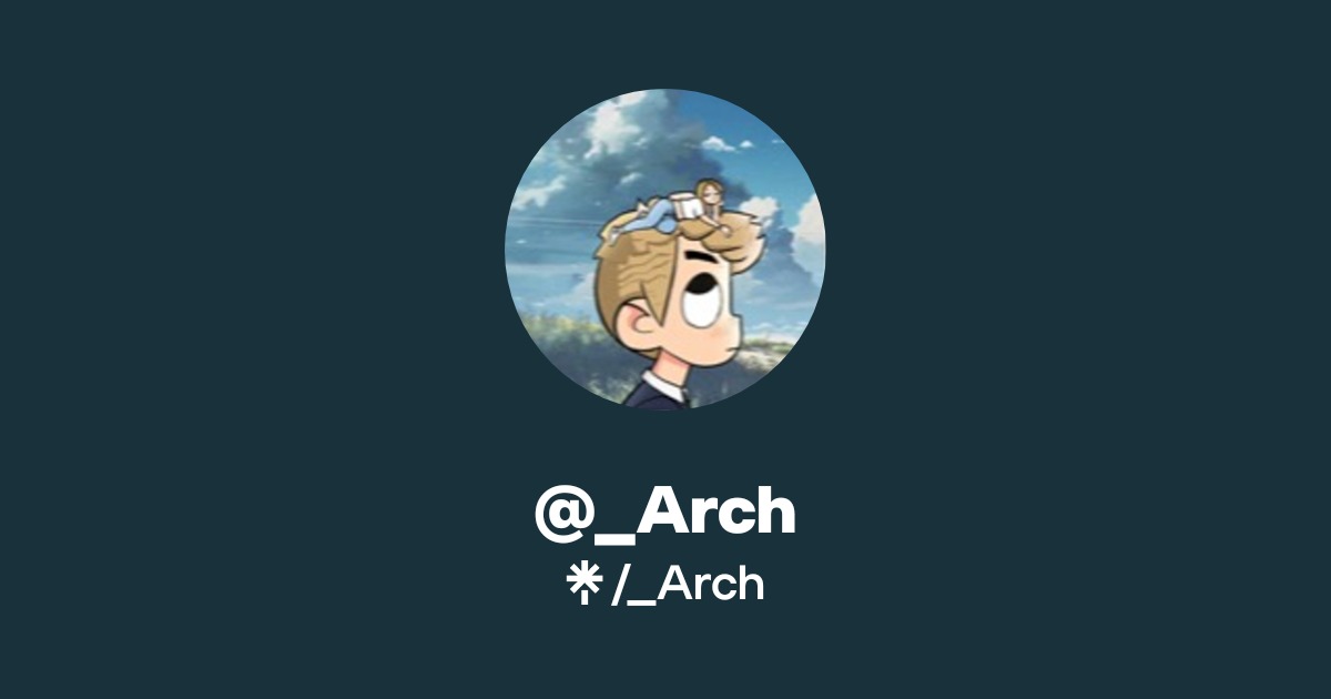 _Arch | Twitter, Instagram | Linktree