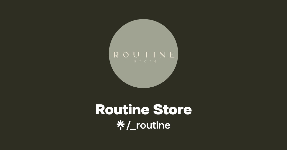 Routine Store | TikTok | Linktree