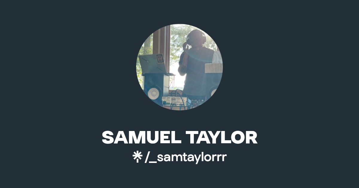 Sam Taylor Music | Instagram, Twitch | Linktree