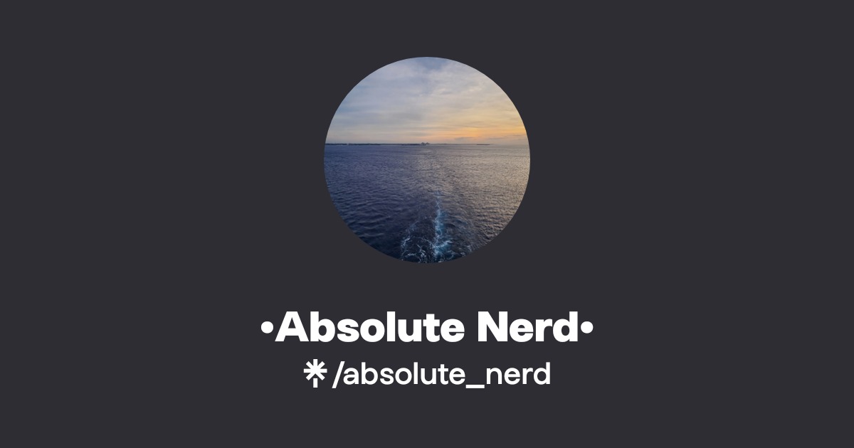•Absolute Nerd• Official: Instagram | Linktree