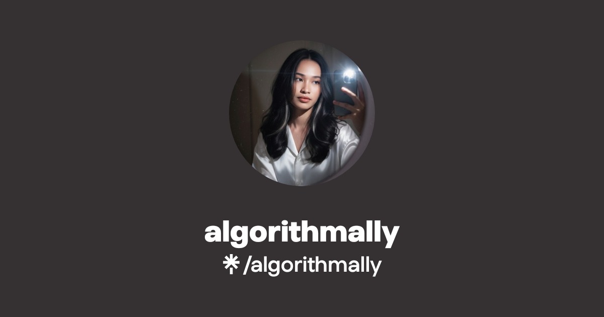 algorithmally | Instagram | Linktree
