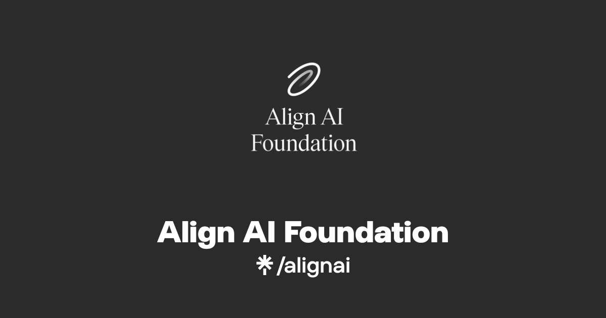 Align AI Foundation Official: Instagram, X | Linktree