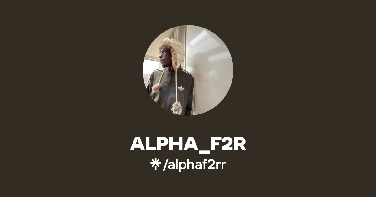 ALPHA_F2R | Instagram, TikTok | Linktree